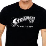 80-95 “I Was There” Stranger Shirt